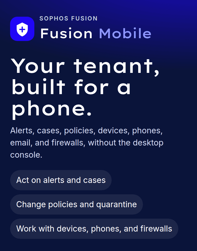 Fusion Mobile on a phone. The header reads Sophos Fusion, Fusion Mobile. The headline is Your tenant, built for a phone. Three points follow: Act on alerts and cases, Change policies and quarantine, and Work with devices, phones, and firewalls.